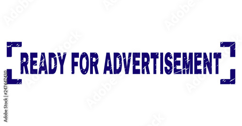 READY FOR ADVERTISEMENT label seal print with corroded texture. Text label is placed between corners. Blue vector rubber print of READY FOR ADVERTISEMENT with unclean texture.