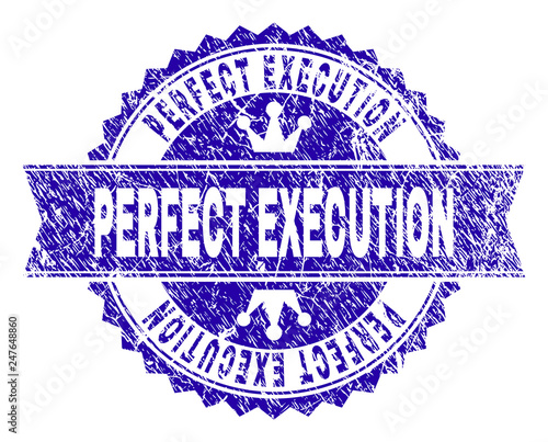 PERFECT EXECUTION rosette stamp imprint with distress texture. Designed with round rosette, ribbon and small crowns. Blue vector rubber watermark of PERFECT EXECUTION label with dirty texture.