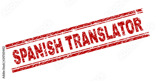 SPANISH TRANSLATOR seal print with grunge effect. Red vector rubber print of SPANISH TRANSLATOR text with scratched texture. Text label is placed between double parallel lines.