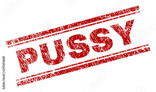 PUSSY seal print with grunge style. Red vector rubber print of PUSSY title with unclean texture. Text title is placed between double parallel lines.