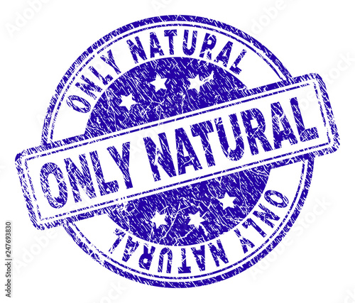 ONLY NATURAL stamp seal imprint with grunge texture. Designed with rounded rectangles and circles. Blue vector rubber print of ONLY NATURAL title with corroded texture.