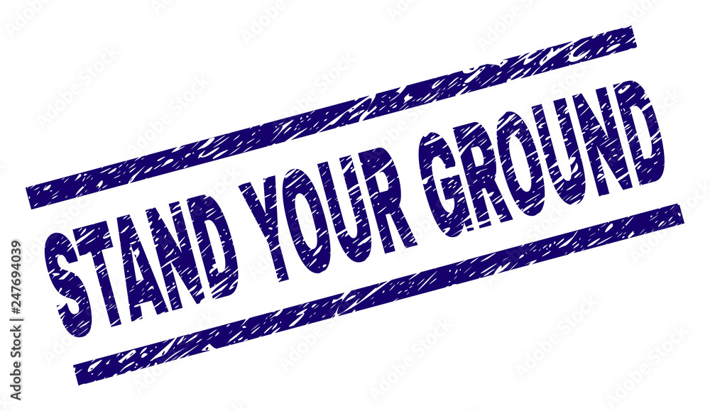 STAND YOUR GROUND seal print with distress style. Blue vector rubber
