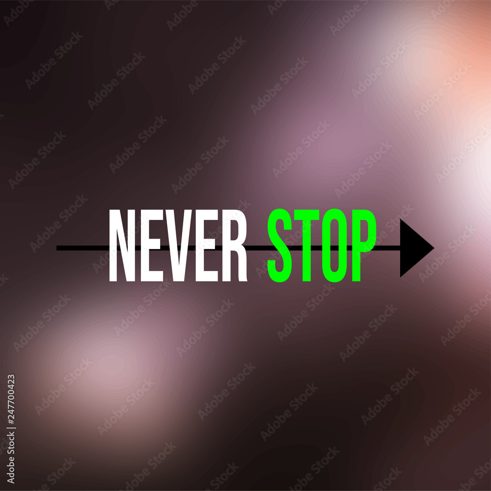 never stop. Life quote with modern background vector never stop. Life quote with modern background vector