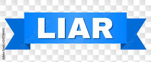 LIAR text on a ribbon. Designed with white title and blue tape. Vector banner with LIAR tag on a transparent background.