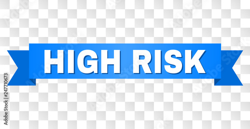 HIGH RISK text on a ribbon. Designed with white title and blue stripe. Vector banner with HIGH RISK tag on a transparent background.