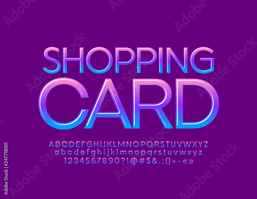 Vector bright Shopping Card for Business, Marketing and Advertising. Glossy Alphabet Letters, Numbers and Symbols. Gradient Blue and Violet Font. 