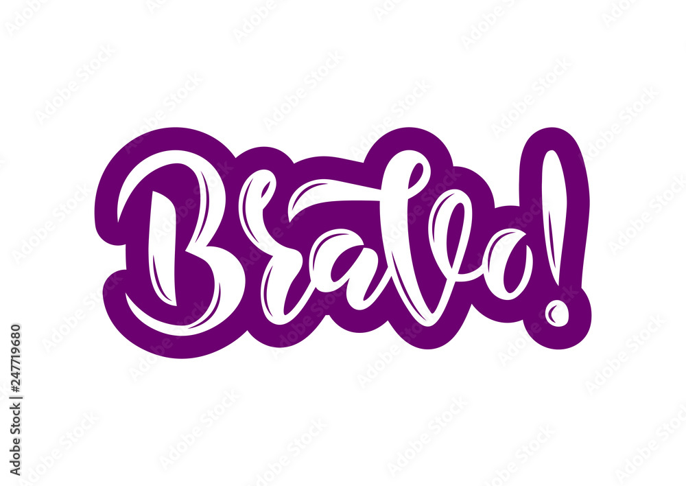 Hand drawn lettering phrase Bravo Hand drawn lettering phrase Bravo