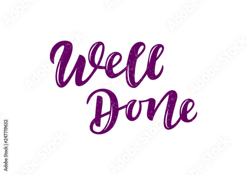 Hand drawn lettering phrase Well done