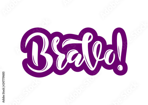 Hand drawn lettering phrase Bravo