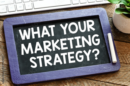 What your marketing strategy? text on a chalk board