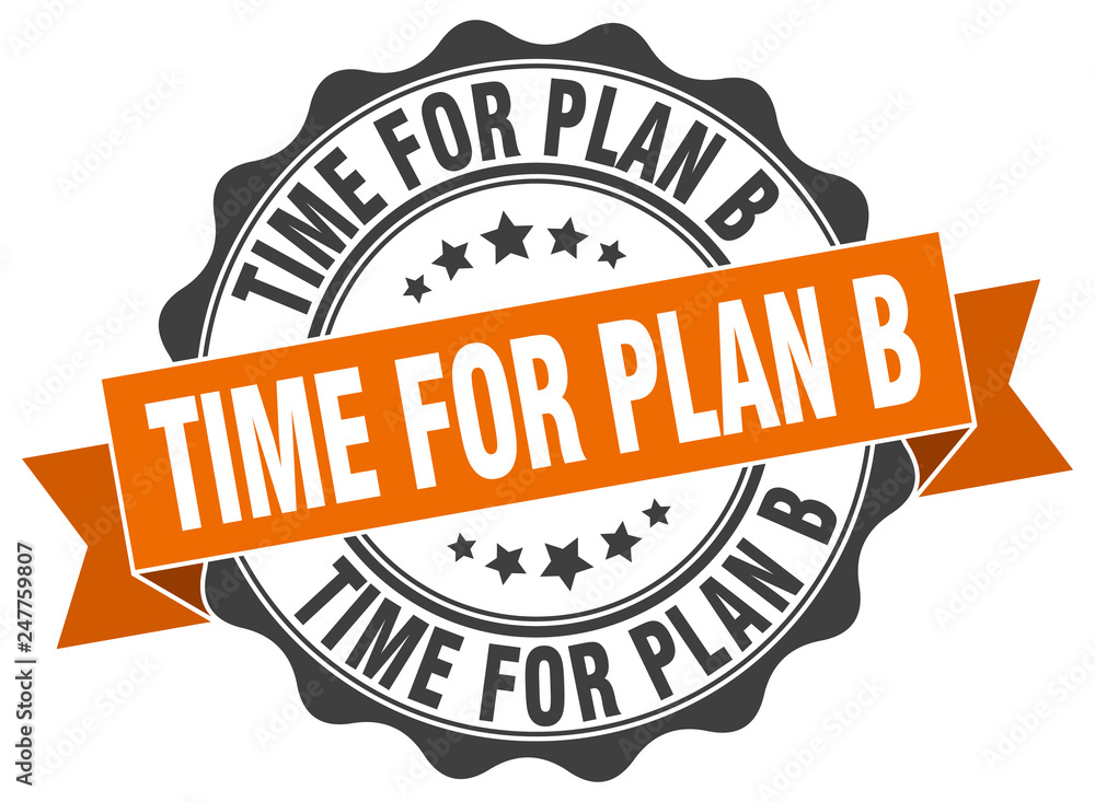 Obraz premium time for plan b stamp. sign. seal