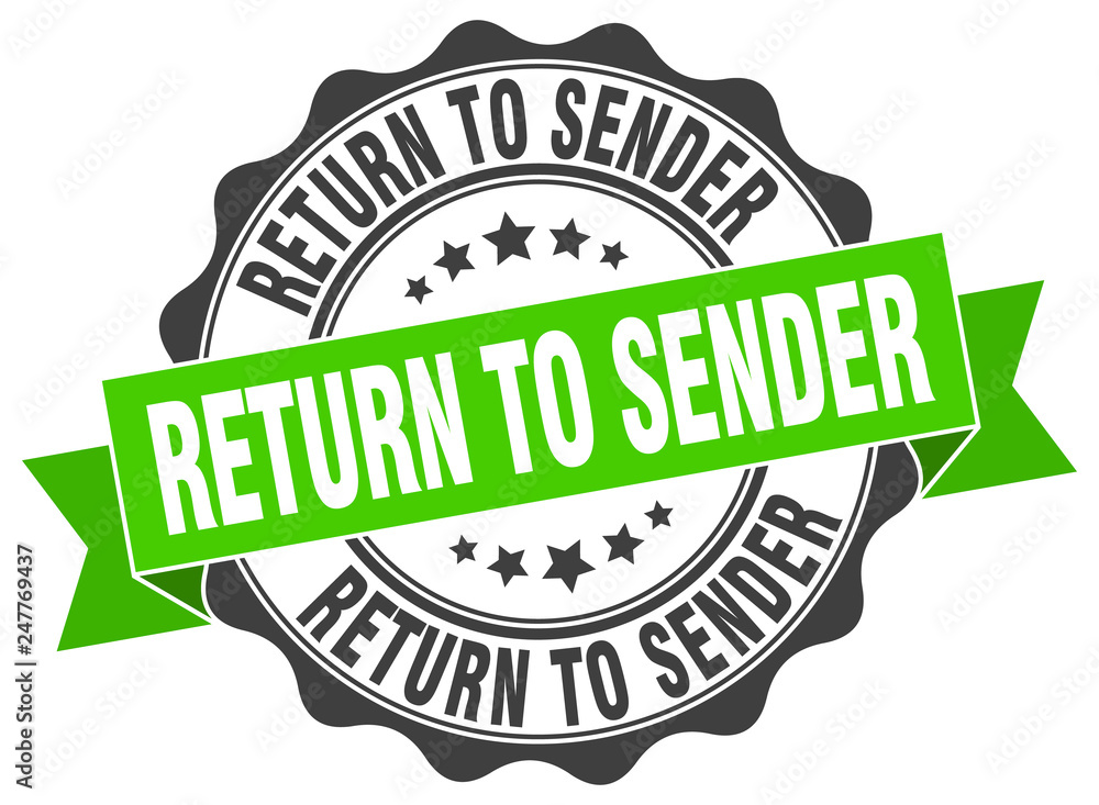 return to sender stamp. sign. seal return to sender stamp. sign. seal