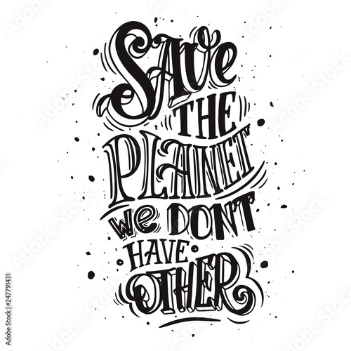 Save the planet. Poster, concept of irresponsible consumption and pollution of the planet