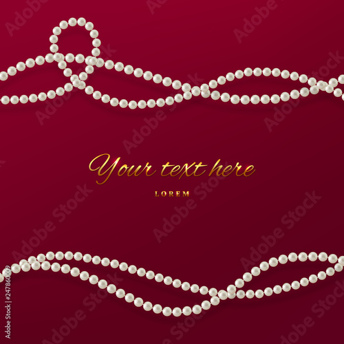 Threads of pearls. Beads. Jewelry. Beautiful vector background.