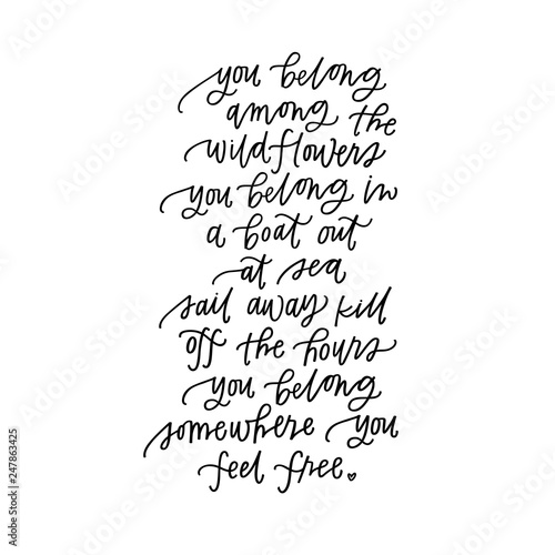 You belong among the wildflowers