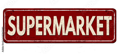 Supermarket vintage rusty metal sign