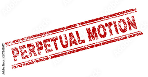 PERPETUAL MOTION seal print with grunge texture. Red vector rubber print of PERPETUAL MOTION text with corroded texture. Text title is placed between double parallel lines.