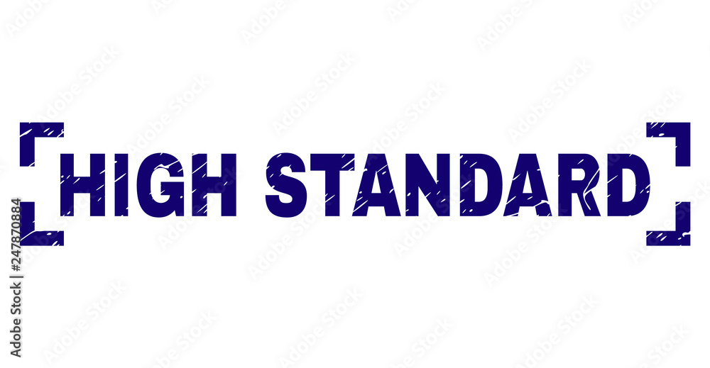 HIGH STANDARD text seal print with distress style. Text label is placed between corners. Blue vector rubber print of HIGH STANDARD with dirty texture.