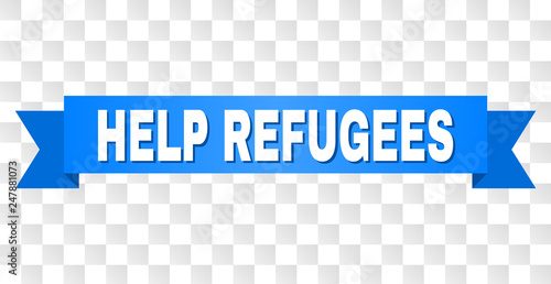 HELP REFUGEES text on a ribbon. Designed with white title and blue stripe. Vector banner with HELP REFUGEES tag on a transparent background.