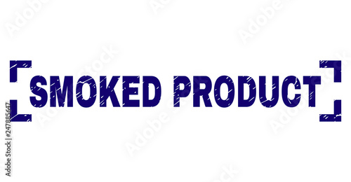 SMOKED PRODUCT label seal stamp with distress texture. Text label is placed inside corners. Blue vector rubber print of SMOKED PRODUCT with dirty texture.