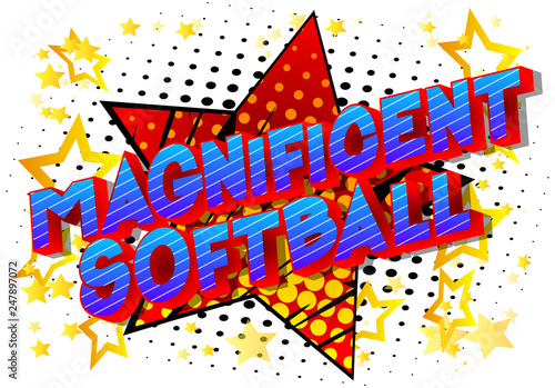 Magnificent Softball - Vector illustrated comic book style phrase on abstract background.