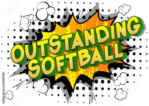 Outstanding Softball - Vector illustrated comic book style phrase on abstract background.