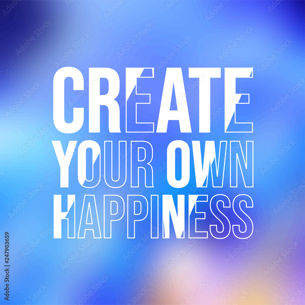 create your own happiness . successful quote with modern background vector