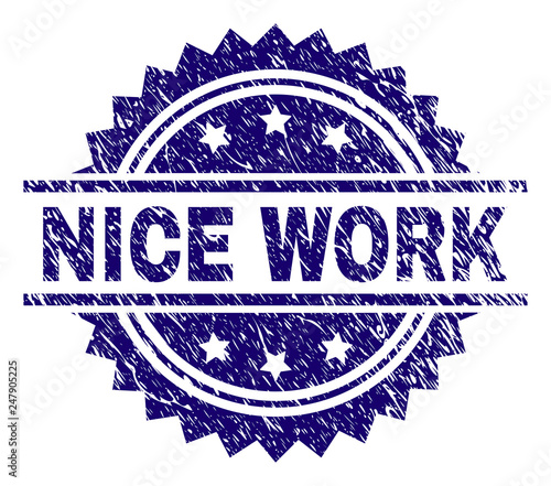 NICE WORK stamp seal watermark with distress style. Blue vector rubber print of NICE WORK caption with grunge texture.