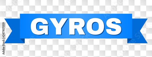 GYROS text on a ribbon. Designed with white title and blue tape. Vector banner with GYROS tag on a transparent background.