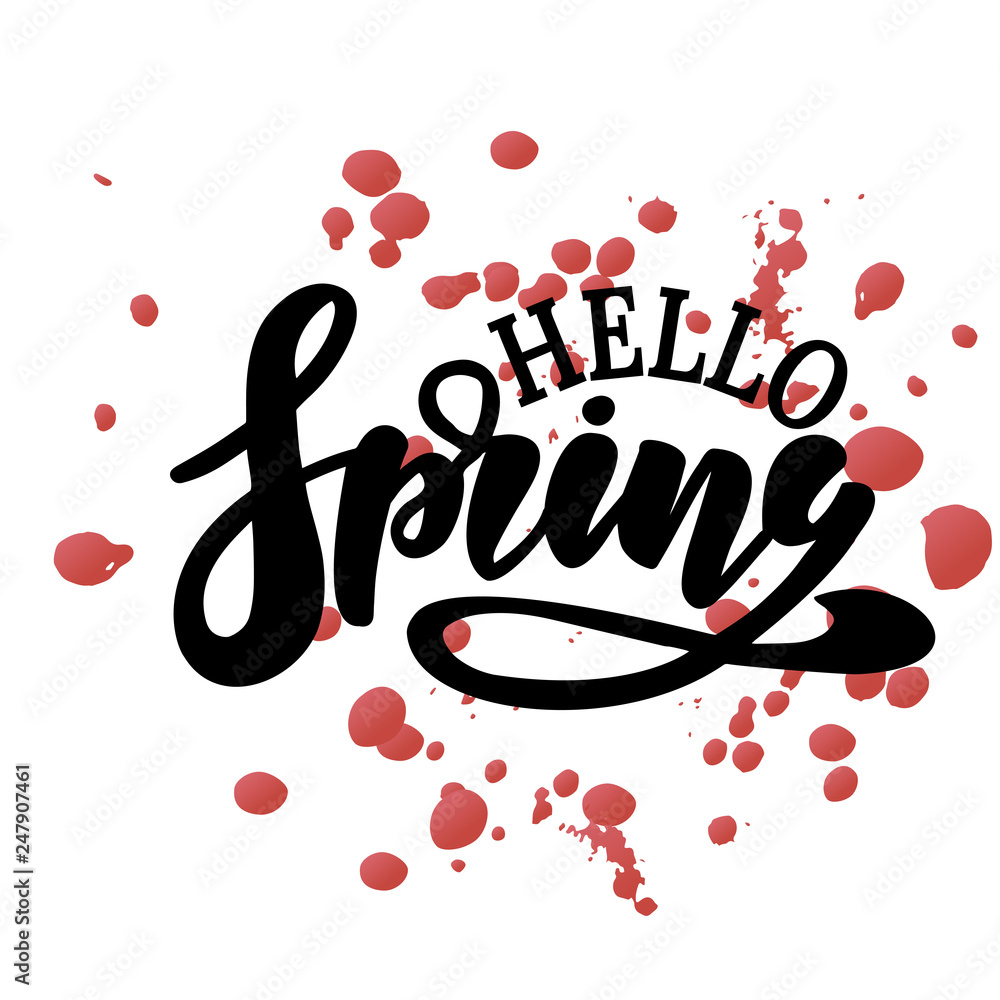 Hello Spring vector illustration . Hand lettering for inspirational poster, card etc. Motivational quote typography design