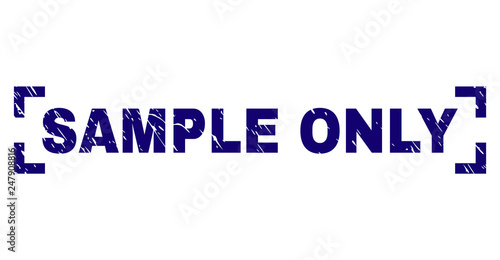 SAMPLE ONLY text seal print with distress texture. Text title is placed inside corners. Blue vector rubber print of SAMPLE ONLY with unclean texture.