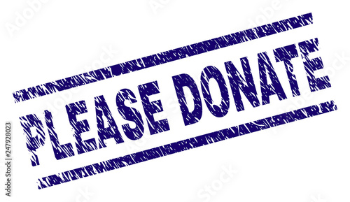 PLEASE DONATE seal print with distress style. Blue vector rubber print of PLEASE DONATE text with scratched texture. Text tag is placed between parallel lines.