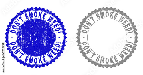 Grunge DON'T SMOKE WEED! stamp seals isolated on a white background. Rosette seals with grunge texture in blue and grey colors. Vector rubber watermark of DON'T SMOKE WEED! title inside round rosette.