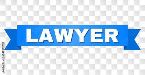 LAWYER text on a ribbon. Designed with white title and blue tape. Vector banner with LAWYER tag on a transparent background.