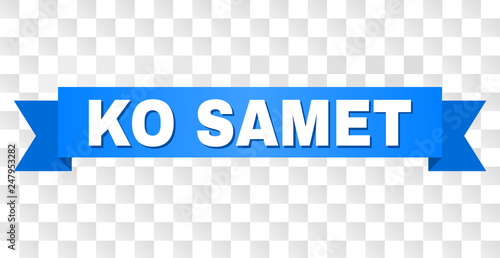 KO SAMET text on a ribbon. Designed with white caption and blue stripe. Vector banner with KO SAMET tag on a transparent background.