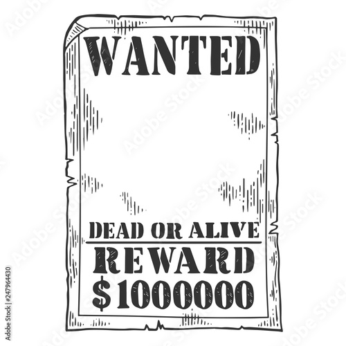 Wanted criminal reward poster template engraving vector illustration. Scratch board style imitation. Black and white hand drawn image.