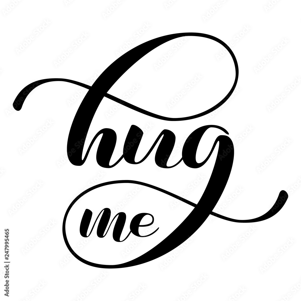 Hug me lettering. Vector illustration Hug me lettering. Vector illustration