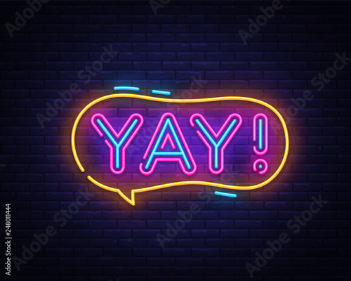 Yay neon sign vector. Yay pop art Design template neon sign  light banner  neon signboard  nightly bright advertising  light inscription. Vector illustration