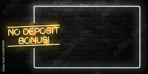 Vector realistic isolated neon sign of No Deposit Bonus frame logo for template decoration and layout covering on the wall background. Concept of slot machine and free spins offer.
