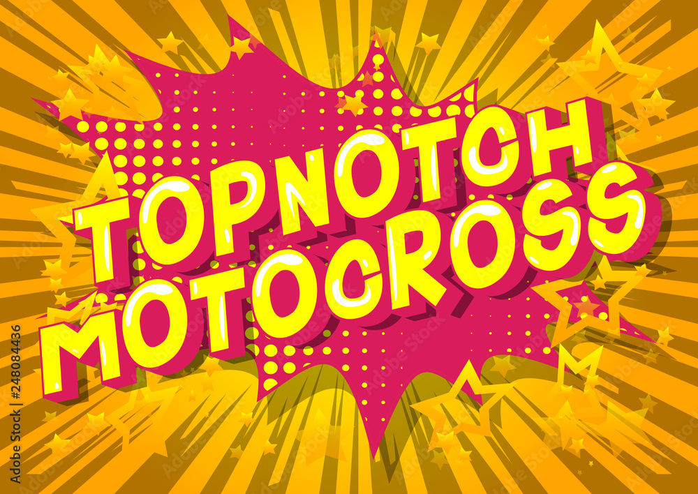 Topnotch Motocross - Vector illustrated comic book style phrase on abstract background.