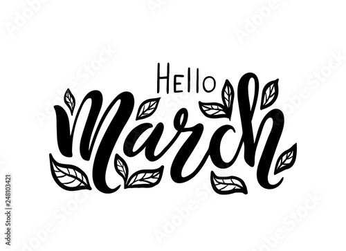 Hand sketched hello march text with leaves as logotype, badge and icon. Postcard, card, invitation,flyer, banner template. Lettering typography isolated on white background. Spring Vector illustration