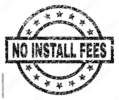NO INSTALL FEES stamp seal watermark with distress style. Designed with rectangle, circles and stars. Black vector rubber print of NO INSTALL FEES caption with retro texture.
