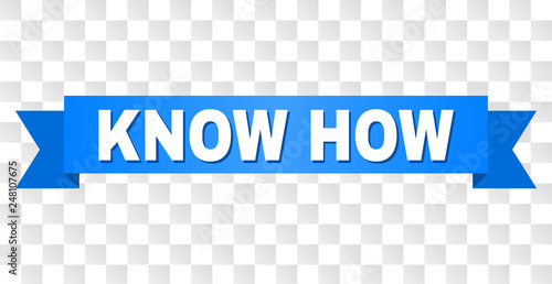 KNOW HOW text on a ribbon. Designed with white title and blue tape. Vector banner with KNOW HOW tag on a transparent background.