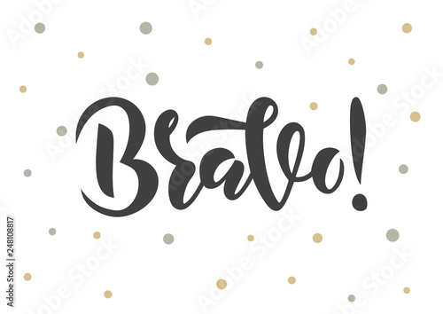 Hand drawn lettering phrase Bravo