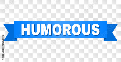 HUMOROUS text on a ribbon. Designed with white caption and blue tape. Vector banner with HUMOROUS tag on a transparent background.