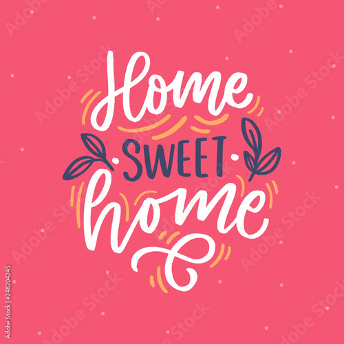 Hand drawn lettering with phrase home sweet home for print  textile  decor  poster  card. Modern brush calligraphy.