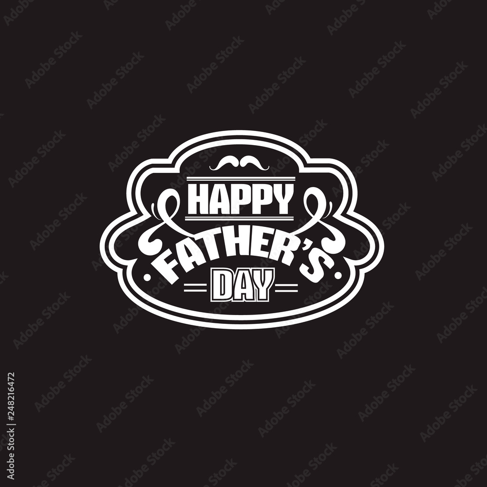 Fototapeta premium Happy father's day. Quote typographical background Template for poster, card, banner and label on black background.EPS 10