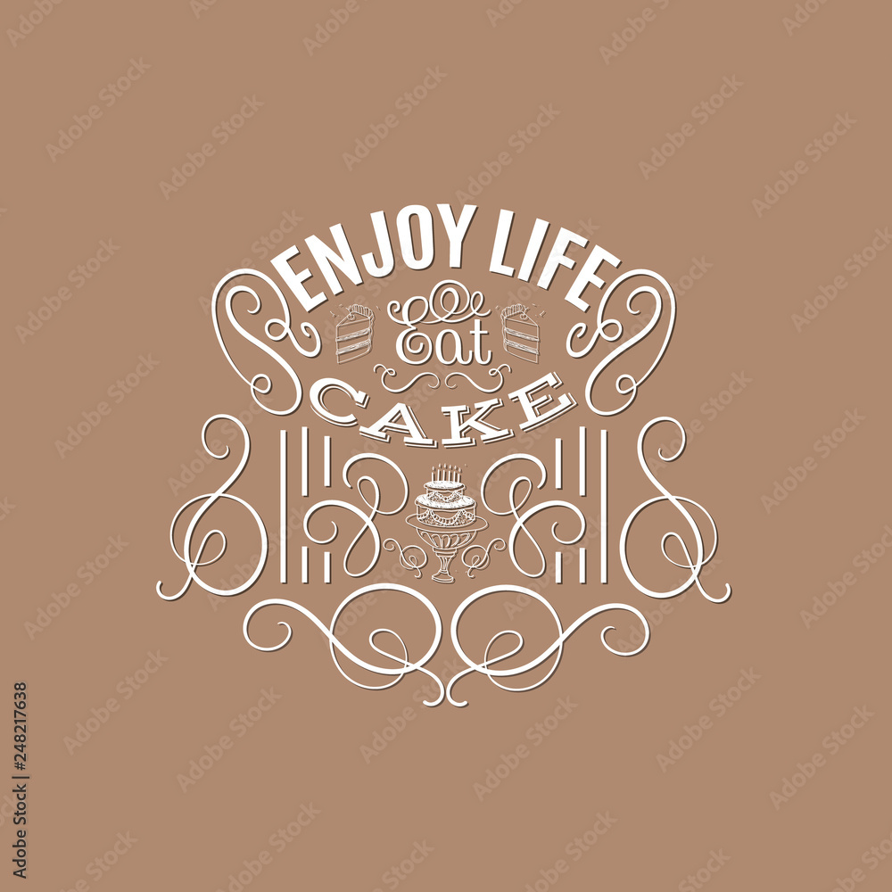 Obraz premium Enjoy life, eat cake. Quote typographical background about sweets and cake. Vector set with hand drawn elements and illustration of pie and cake. Template for poster business card and banner.
