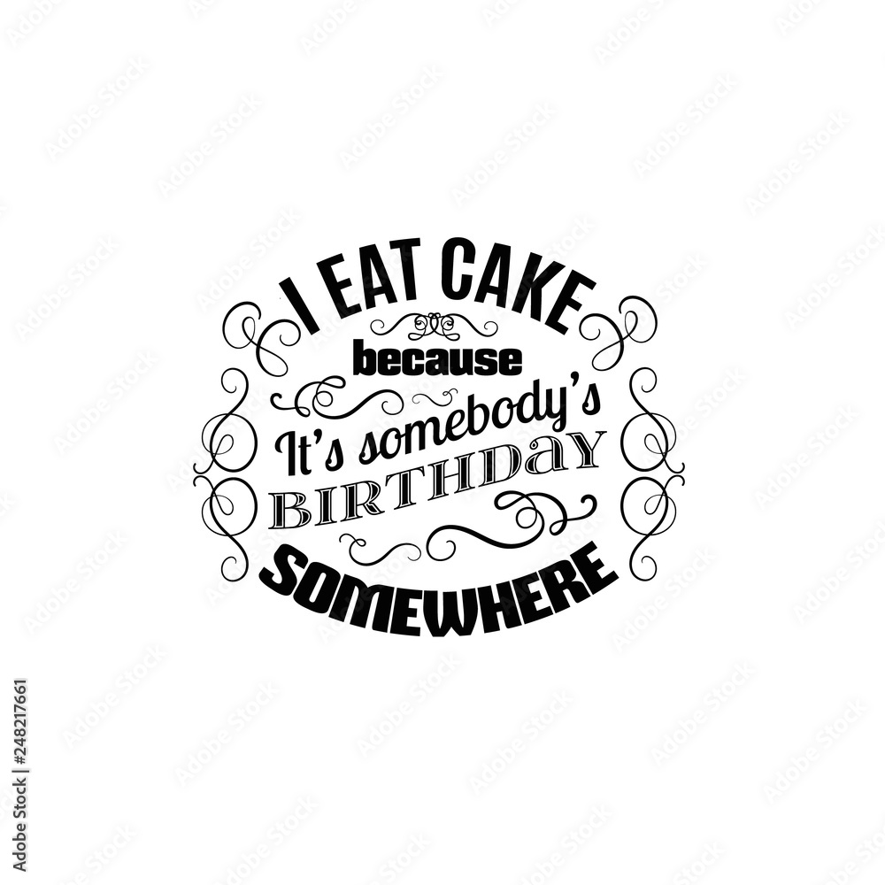 Quote typographical background about sweets and cake. Vector set  with hand drawn elements. Template for poster, business card, t-shirt, bag, sweatshirt,  banner.