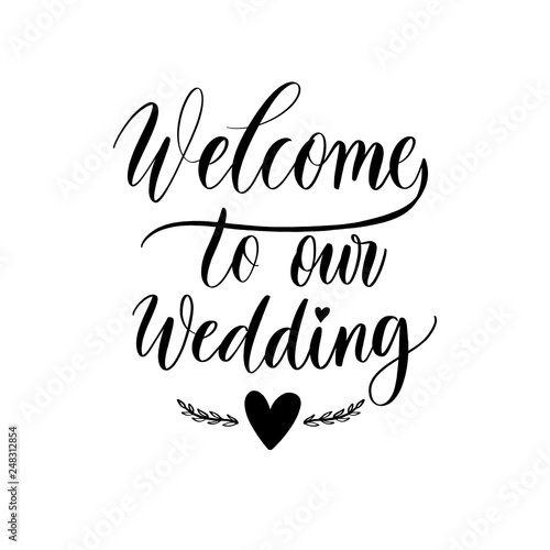 Welcome to our wedding lettering emblem. Hand crafted design elements for your wedding invitation. Vector  illustration. Modern calligraphy.